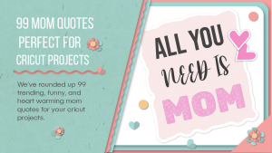 99-Mom-Quotes-Perfect-for-Cricut-Projects