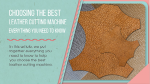 choosing the best leather cutting machine