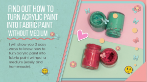 how to turn acrylic paint into fabric paint without medium