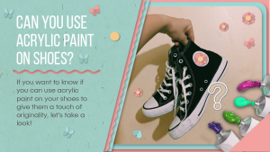 Can you use acrylic paint on shoes