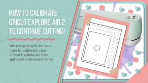 how to calibrate Cricut explore air 2