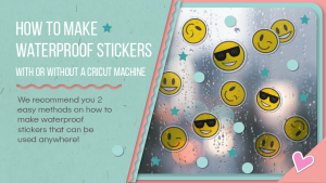 how to make waterproof stickers