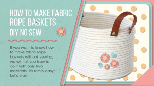 How to make fabric rope baskets
