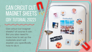 Can Cricut cut magnet sheets