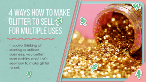make glitter to sell