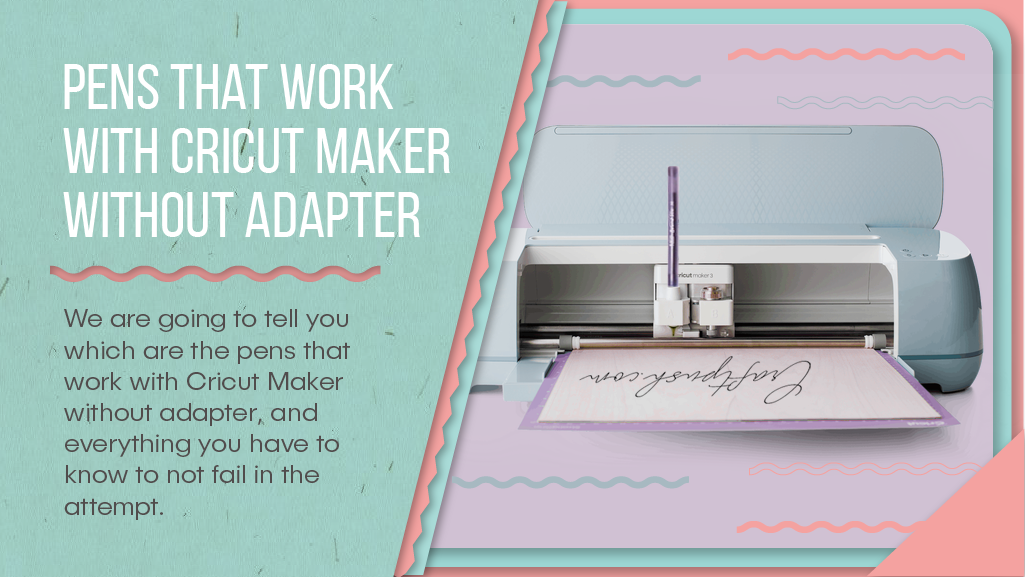 pens that work with Cricut Maker without adapter