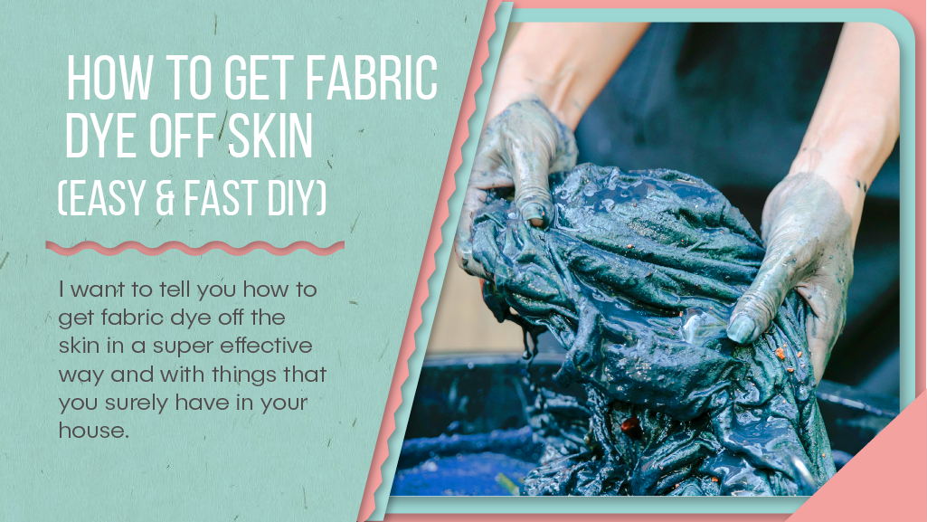 how to get fabric dye off skin