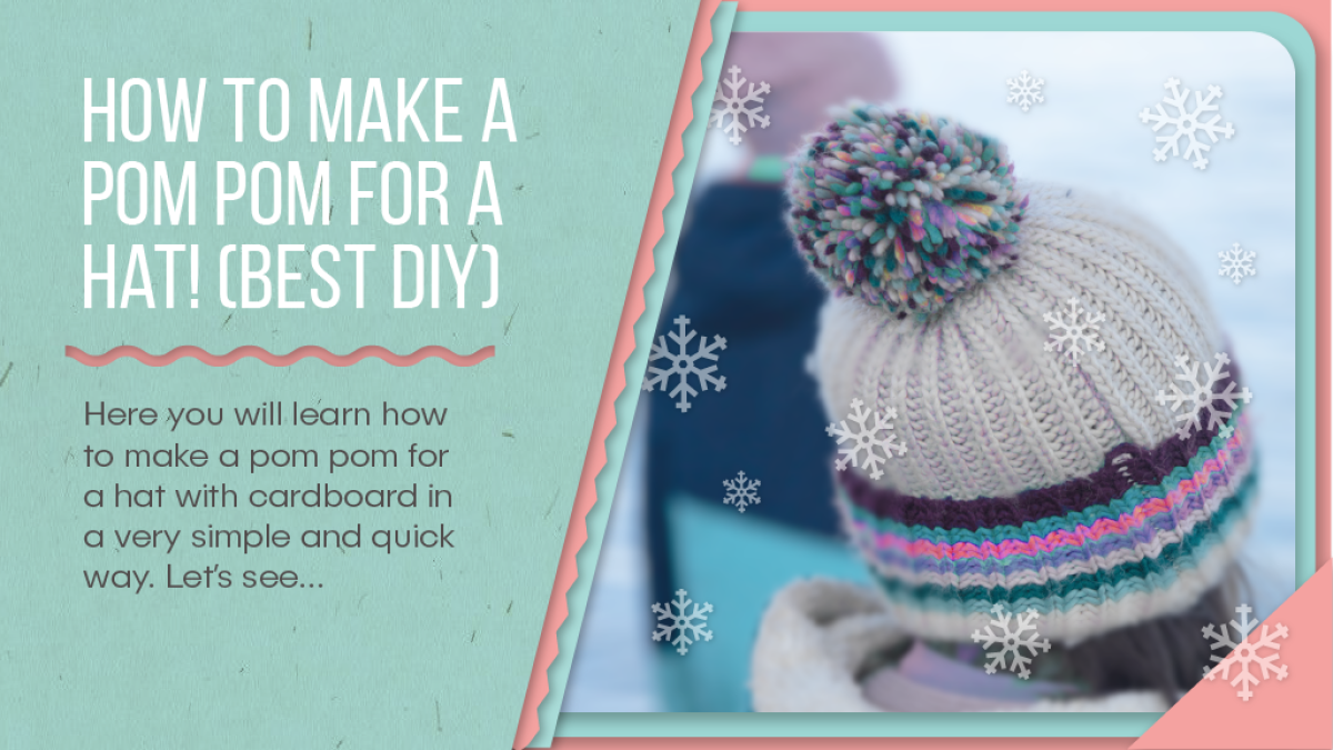 how to make the perfect pom pom for a hat